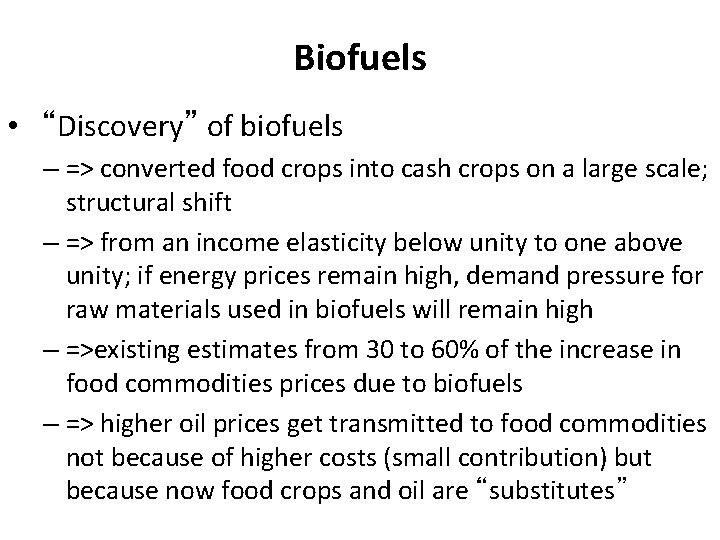 Biofuels • “Discovery” of biofuels – => converted food crops into cash crops on