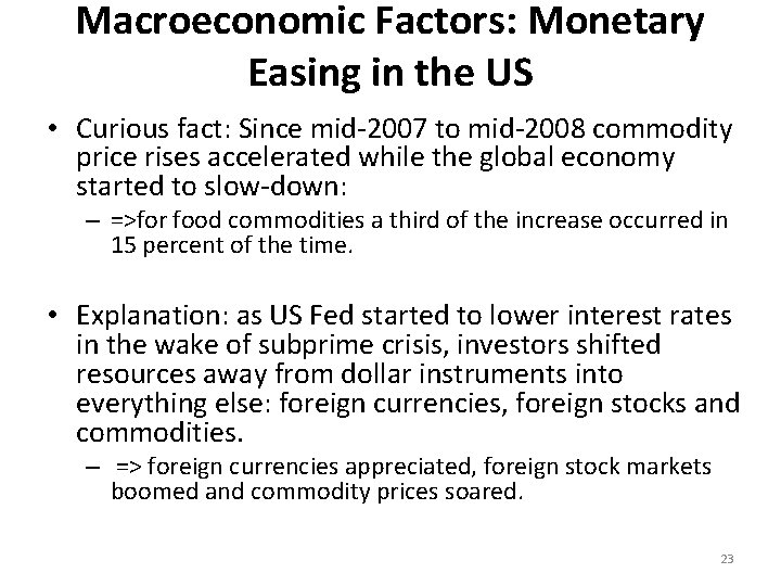 Macroeconomic Factors: Monetary Easing in the US • Curious fact: Since mid-2007 to mid-2008