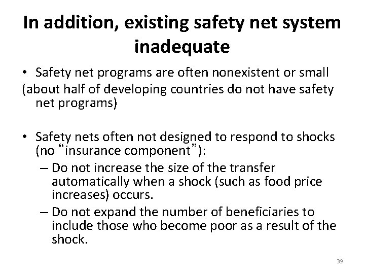 In addition, existing safety net system inadequate • Safety net programs are often nonexistent