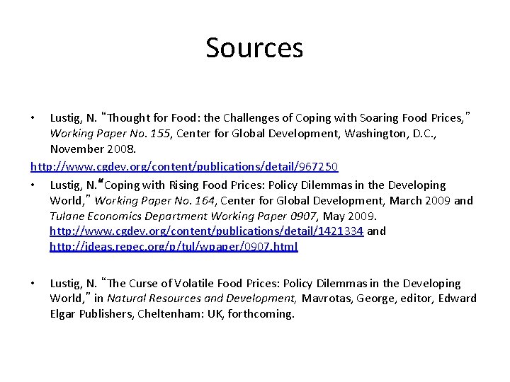 Sources Lustig, N. “Thought for Food: the Challenges of Coping with Soaring Food Prices,