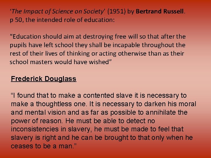 ‘The Impact of Science on Society’ (1951) by Bertrand Russell. p 50, the intended