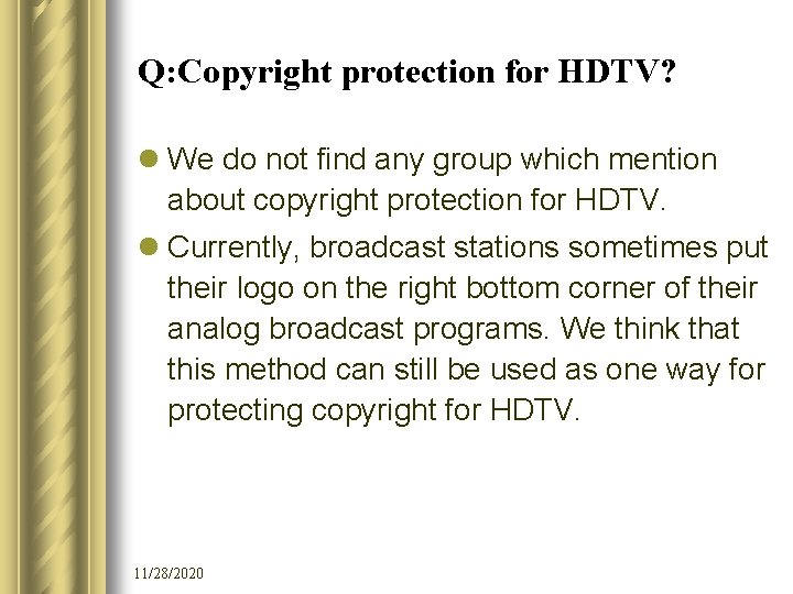 Q: Copyright protection for HDTV? l We do not find any group which mention