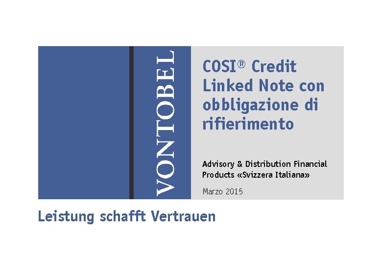 COSI® Credit Linked Note con obbligazione di rifierimento Advisory & Distribution Financial Products «Svizzera