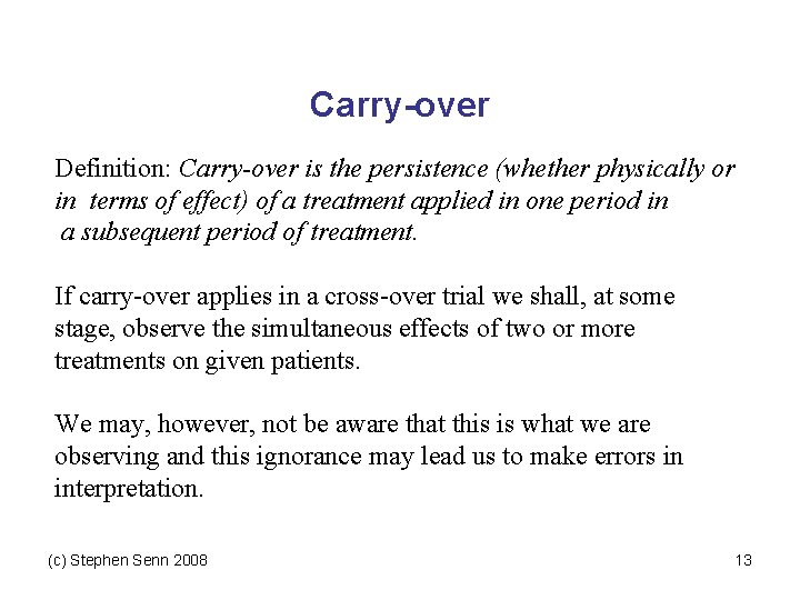 Carry-over Definition: Carry-over is the persistence (whether physically or in terms of effect) of