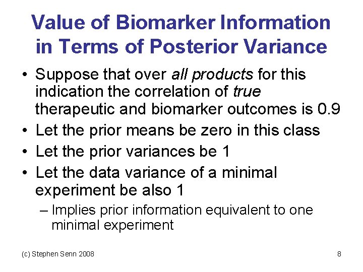 Value of Biomarker Information in Terms of Posterior Variance • Suppose that over all