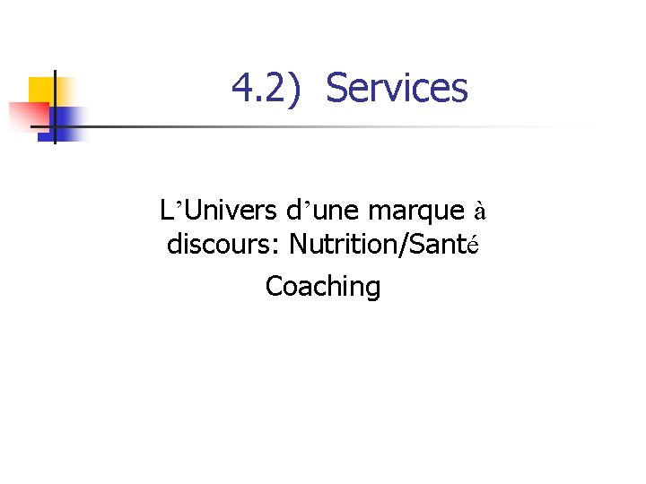 4. 2) Services L’Univers d’une marque à discours: Nutrition/Santé Coaching 