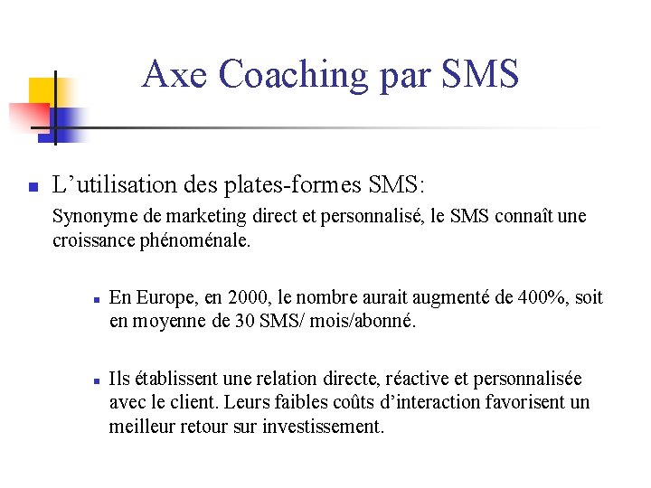  Axe Coaching par SMS n L’utilisation des plates-formes SMS: Synonyme de marketing direct