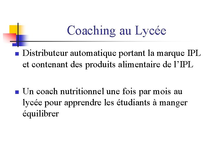 Coaching au Lycée n n Distributeur automatique portant la marque IPL et contenant des