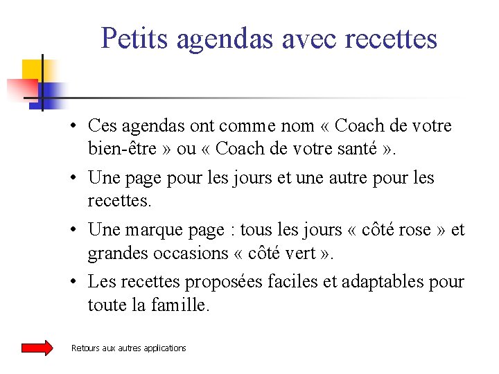  Petits agendas avec recettes • Ces agendas ont comme nom « Coach de