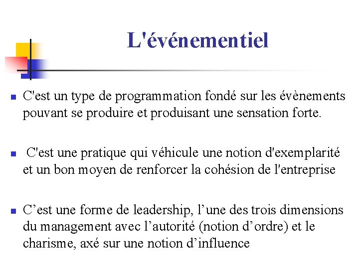 L'événementiel n n n C'est un type de programmation fondé sur les évènements pouvant