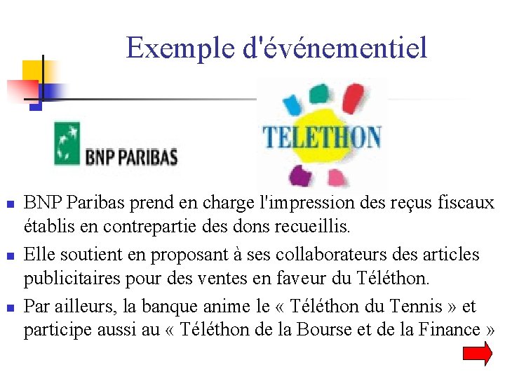 Exemple d'événementiel n n n BNP Paribas prend en charge l'impression des reçus fiscaux