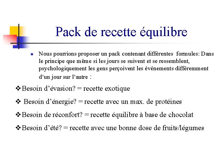 Pack de recette équilibre n Nous pourrions proposer un pack contenant différentes formules: Dans