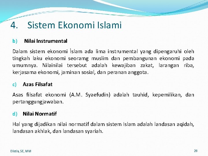 4. Sistem Ekonomi Islami b) Nilai Instrumental Dalam sistem ekonomi İslam ada lima instrumental