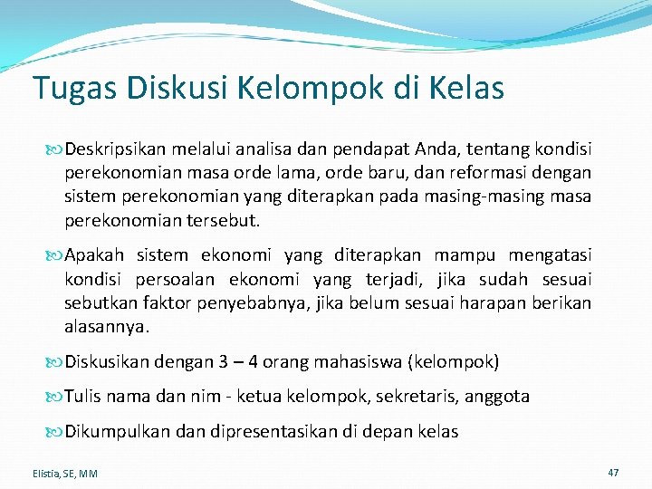 Tugas Diskusi Kelompok di Kelas Deskripsikan melalui analisa dan pendapat Anda, tentang kondisi perekonomian