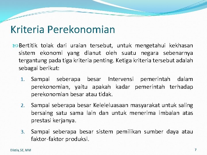 Kriteria Perekonomian Bertitik tolak dari uraian tersebut, untuk mengetahui kekhasan sistem ekonomi yang dianut