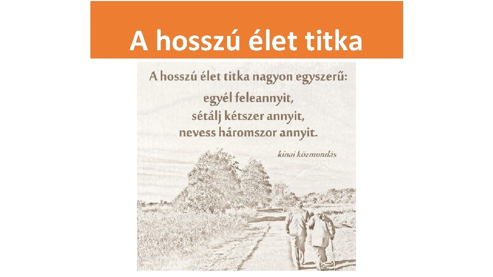 A hosszú élet titka 