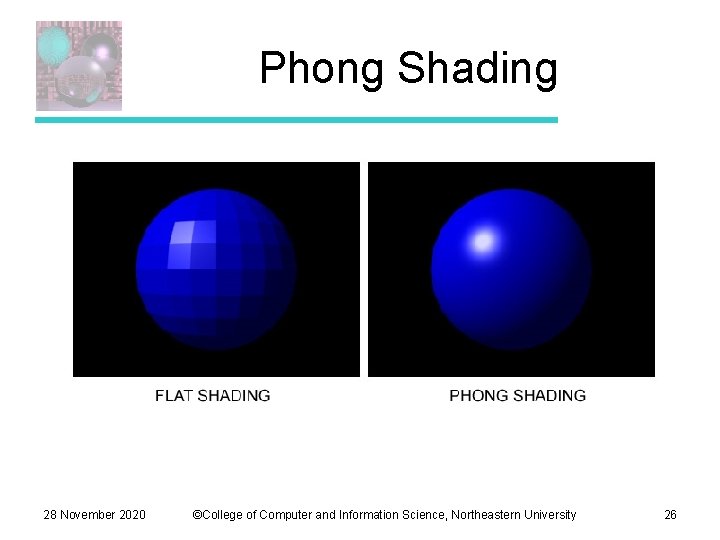 Phong Shading 28 November 2020 ©College of Computer and Information Science, Northeastern University 26