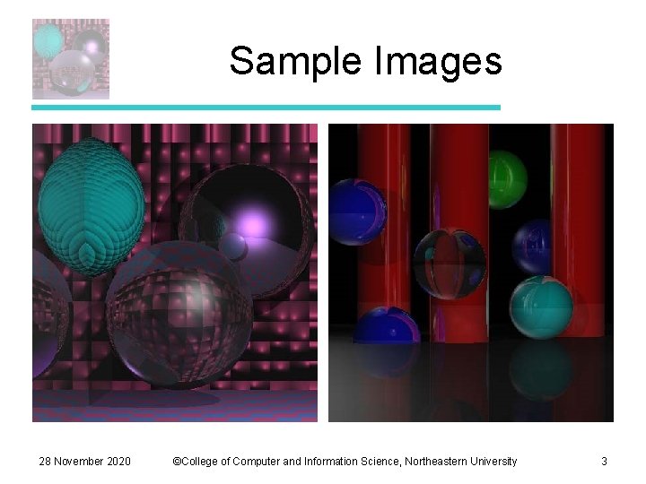 Sample Images 28 November 2020 ©College of Computer and Information Science, Northeastern University 3