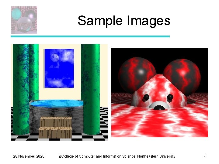 Sample Images 28 November 2020 ©College of Computer and Information Science, Northeastern University 4