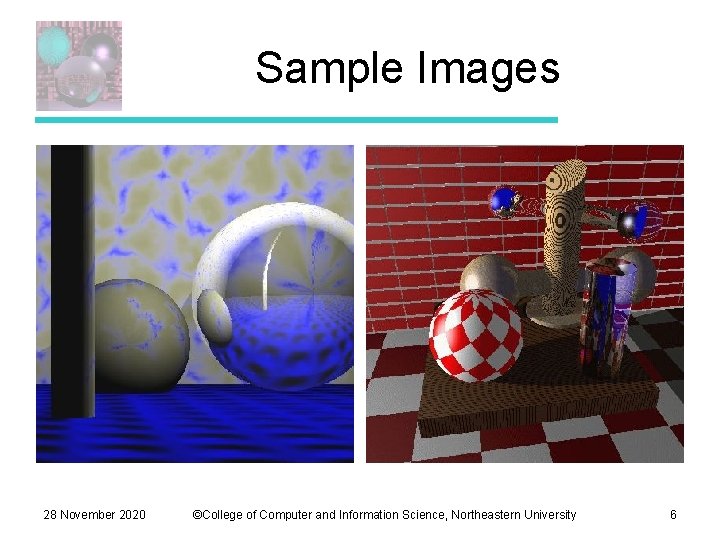 Sample Images 28 November 2020 ©College of Computer and Information Science, Northeastern University 6