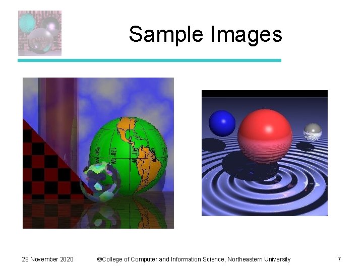 Sample Images 28 November 2020 ©College of Computer and Information Science, Northeastern University 7