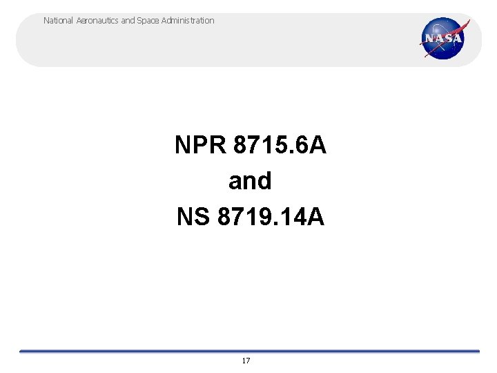 National Aeronautics and Space Administration NPR 8715. 6 A and NS 8719. 14 A