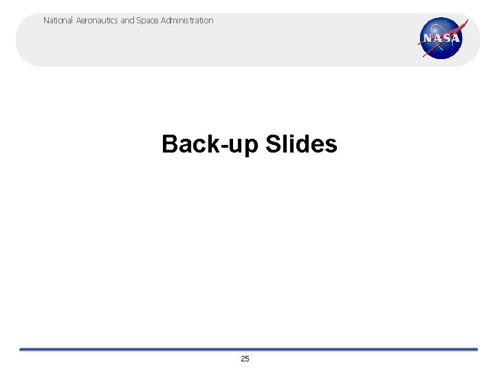 National Aeronautics and Space Administration Back-up Slides 25 
