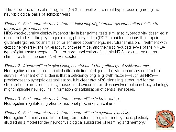 “The known activities of neuregulins (NRGs) fit well with current hypotheses regarding the neurobiological