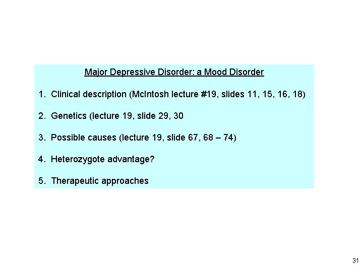 Major Depressive Disorder: a Mood Disorder 1. Clinical description (Mc. Intosh lecture #19, slides