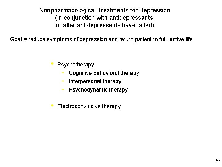 Nonpharmacological Treatments for Depression (in conjunction with antidepressants, or after antidepressants have failed) Goal