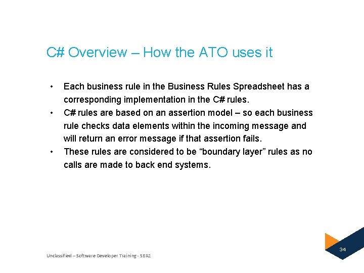 C# Overview – How the ATO uses it • • • Each business rule