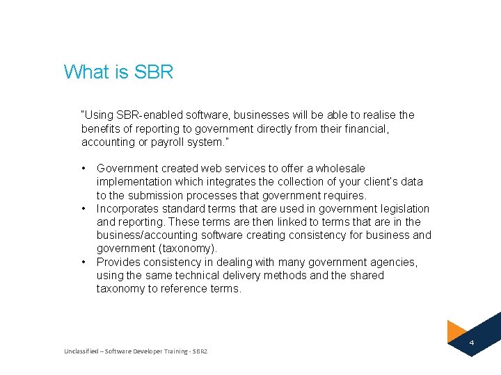What is SBR “Using SBR-enabled software, businesses will be able to realise the benefits