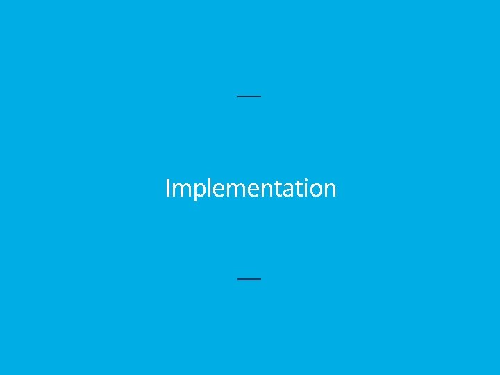 Implementation 