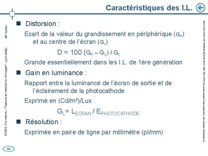 102 Distorsion : Ecart de la valeur du grandissement en périphérique (GP) et au