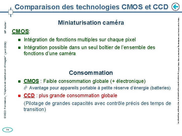 74 Miniaturisation caméra CMOS: Intégration de fonctions multiples sur chaque pixel Intégration possible dans