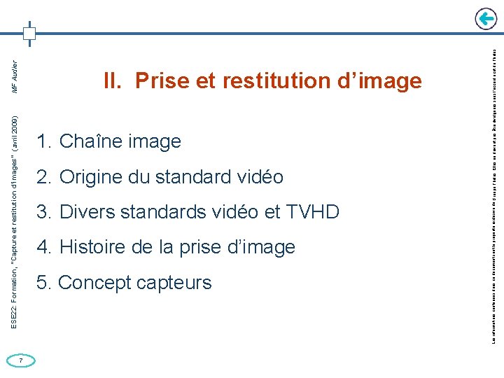 ESE 22: Formation, “Capture et restitution d’images” (avril 2009) MF Audier 1. Chaîne image