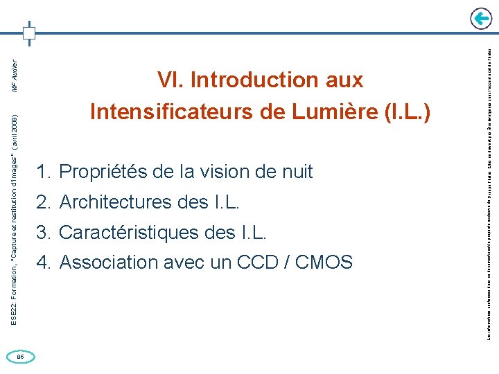 85 ESE 22: Formation, “Capture et restitution d’images” (avril 2009) MF Audier 1. Propriétés