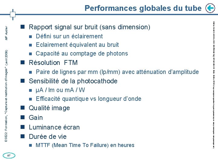  Rapport signal sur bruit (sans dimension) Défini sur un éclairement Eclairement équivalent au