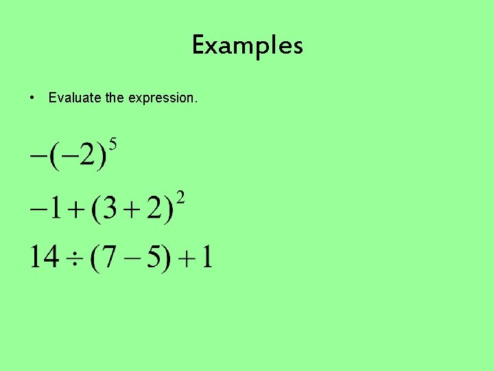 Examples • Evaluate the expression. 