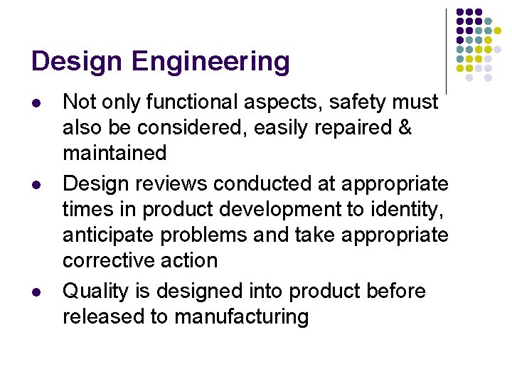 Design Engineering l l l Not only functional aspects, safety must also be considered, Design Engineering l l l Not only functional aspects, safety must also be considered,