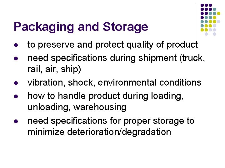 Packaging and Storage l l l to preserve and protect quality of product need Packaging and Storage l l l to preserve and protect quality of product need