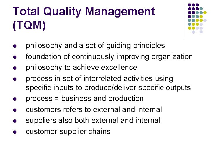Total Quality Management (TQM) l l l l philosophy and a set of guiding Total Quality Management (TQM) l l l l philosophy and a set of guiding