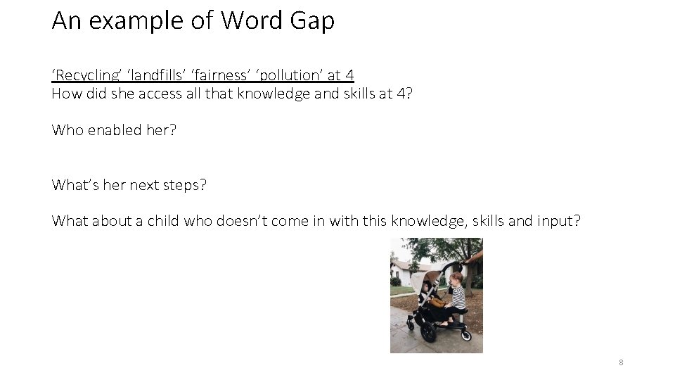 An example of Word Gap ‘Recycling’ ‘landfills’ ‘fairness’ ‘pollution’ at 4 How did she