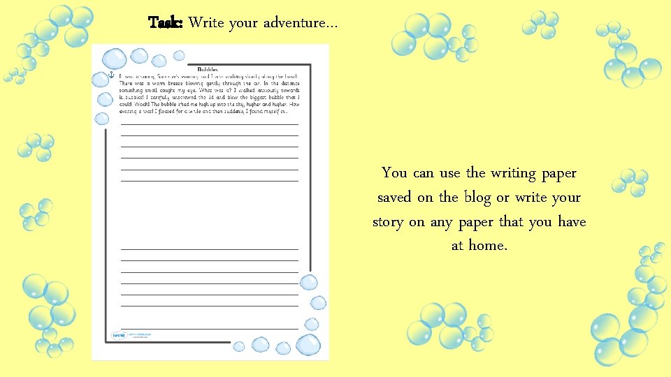 Task: Write your adventure… You can use the writing paper saved on the blog Task: Write your adventure… You can use the writing paper saved on the blog