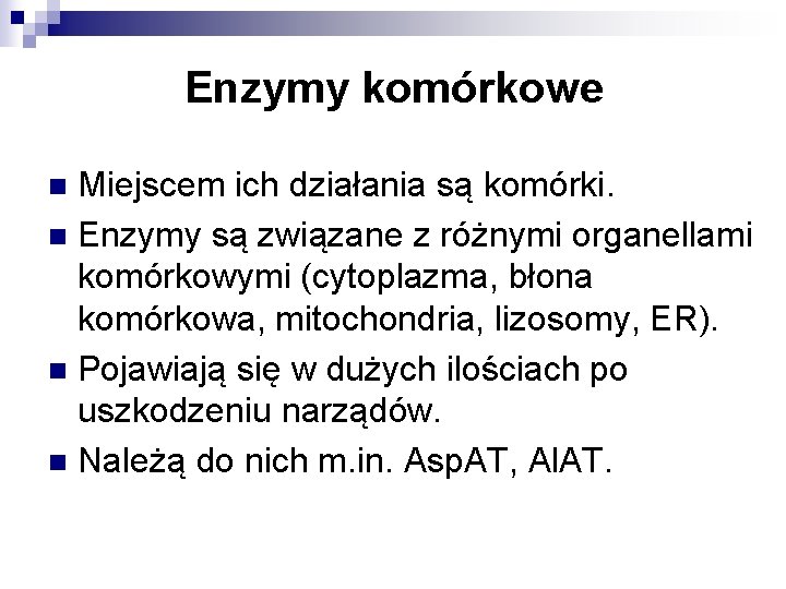 Enzymy komórkowe Miejscem ich działania są komórki. n Enzymy są związane z różnymi organellami