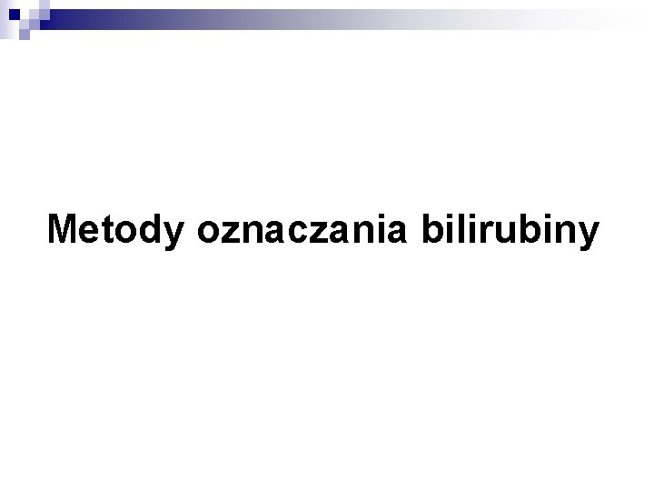 Metody oznaczania bilirubiny 