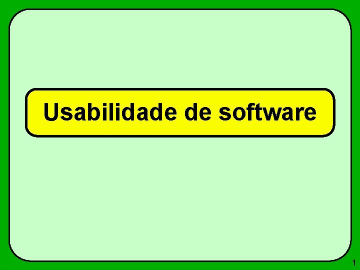 Usabilidade de software 1 