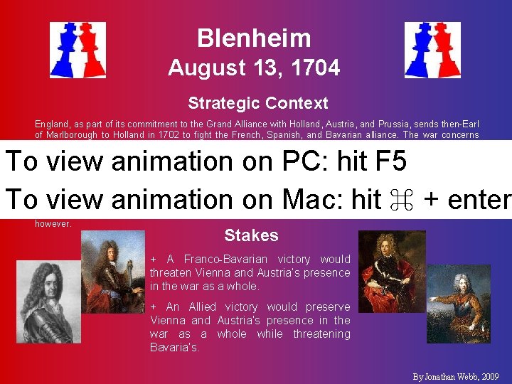 Blenheim August 13, 1704 Strategic Context England, as part of its commitment to the