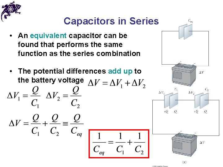 Capacitors in Series • An equivalent capacitor can be found that performs the same