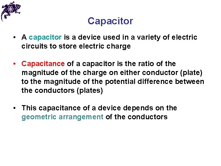 Capacitor • A capacitor is a device used in a variety of electric circuits
